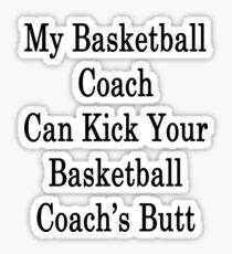 Pegatina Mi entrenador de baloncesto puede patear el trasero de su entrenador de baloncesto