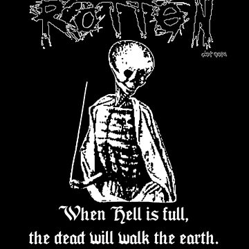 Rotten Dot Com When Hell Is Full The Dead Will Walk Earth T-shirt