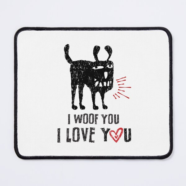 Item preview, I woof you I love you designed and sold by contegaga.