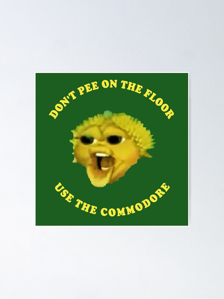 "DON'T PEE ON THE FLOOR USE THE COMMODORE" Poster by artsycore Redbubble