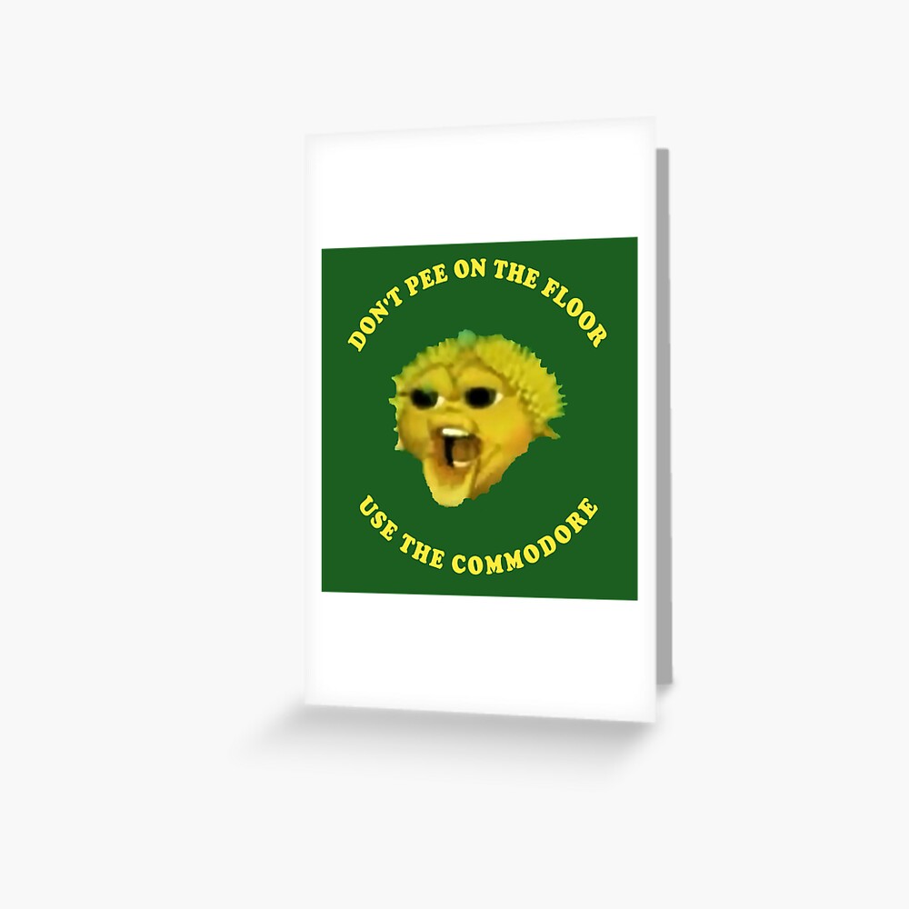 "DON'T PEE ON THE FLOOR USE THE COMMODORE" Greeting Card by artsycore