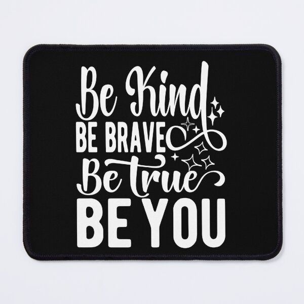 Item preview, Cute be kind be brave be true be you designed and sold by samah82.