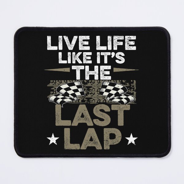 Item preview, Live Life Like It's The Last Lap Funny Inspirational Dirt Track Racing designed and sold by tamara-art.