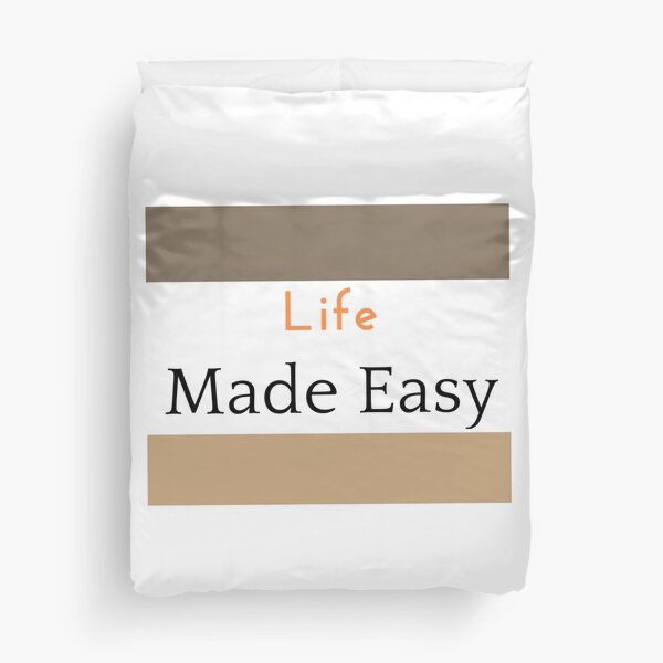 LIfe made easy Duvet Cover