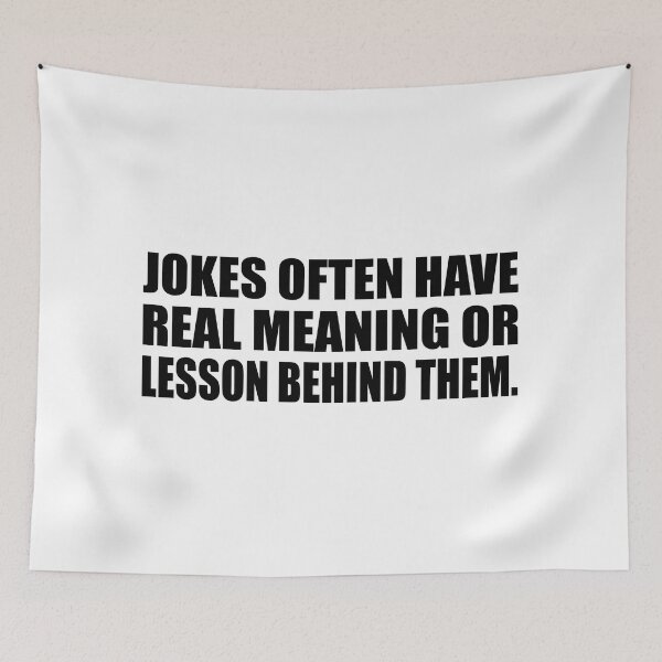 Item preview, Jokes often have real meaning or lesson behind them designed and sold by Colorfulandfun.