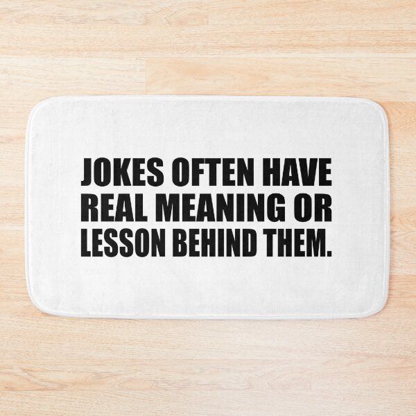 Item preview, Jokes often have real meaning or lesson behind them designed and sold by Colorfulandfun.