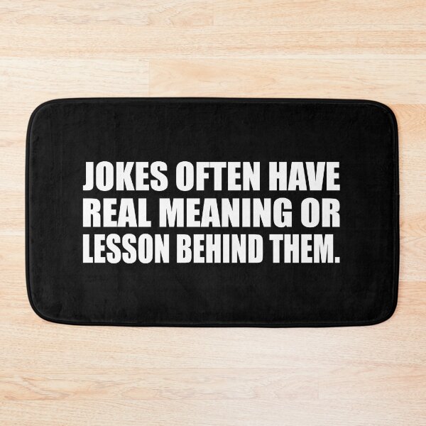Item preview, Jokes often have real meaning or lesson behind them designed and sold by Colorfulandfun.