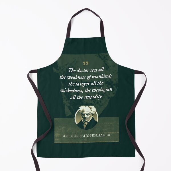 Item preview, Arthur Schopenhauer - The doctor sees all the weakness of mankind; the lawyer all the wickedness, the theologian all the stupidity designed and sold by Syahrasi.