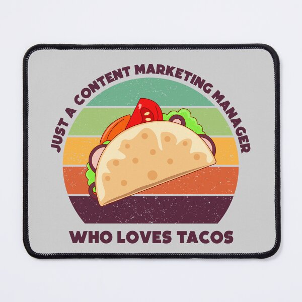 Item preview, Just a content marketing manager who loves tacos, dark text, funny marketer food lover, content marketing manager tacos designed and sold by SGS-.