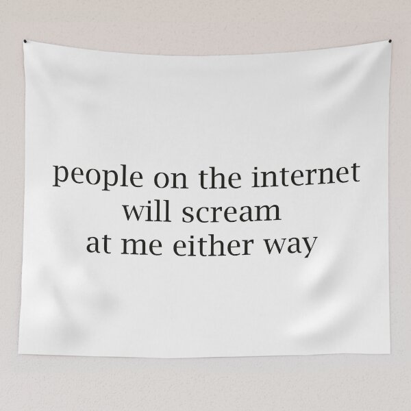 Item preview, People On The Internet Will Scream At Me Either Way designed and sold by -Ruby-Grace-.