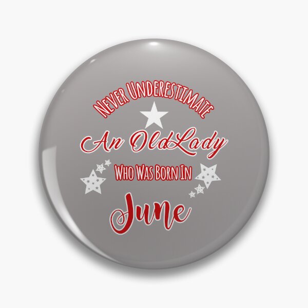 Item preview, Never Underestimate Old Lady Born In June Design designed and sold by Angela Mello.