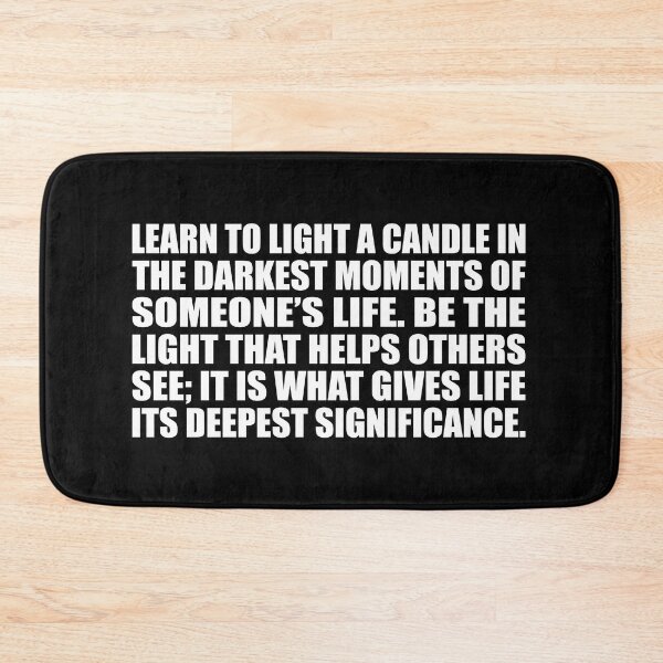 Item preview, Learn to light a candle in the darkest moments of someone’s life. Be the light that helps others see; it is what gives life its deepest significance. designed and sold by Colorfulandfun.