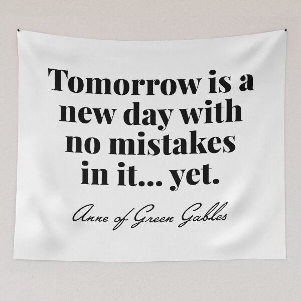Item preview, Anne of Green Gables - Tomorrow is a new day with no mistakes in it… yet. designed and sold by elliebart.