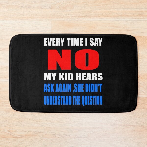 Item preview,  Every Time I Say No My Kid Hears Ask Again-Funny Gift For A Mom Of A Wild Kid designed and sold by anes18.