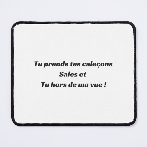 Item preview, Tu prends tes caleçons sales et tu hors de ma vue ! classique designed and sold by DarbyIlStudio.
