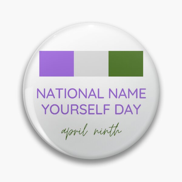 Item preview, Genderqueer Pride National Name Yourself Day April Ninth designed and sold by CJ Vanderbeek.