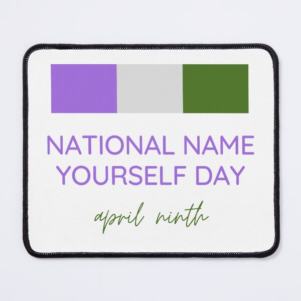 Item preview, Genderqueer Pride National Name Yourself Day April Ninth designed and sold by CJ Vanderbeek.
