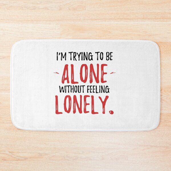 Item preview, I’m trying to be alone without feeling lonely.Alone Quote designed and sold by Quotes ⭐⭐⭐⭐⭐.