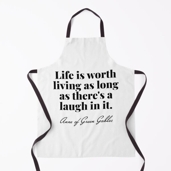 Item preview, Anne of Green Gables - Life is worth living as long as there's a laugh in it. designed and sold by elliebart.