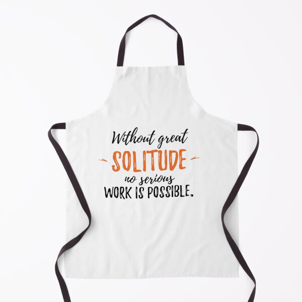 Item preview, Without great solitude no serious work is possible.Alone Quote designed and sold by Quotes ⭐⭐⭐⭐⭐.