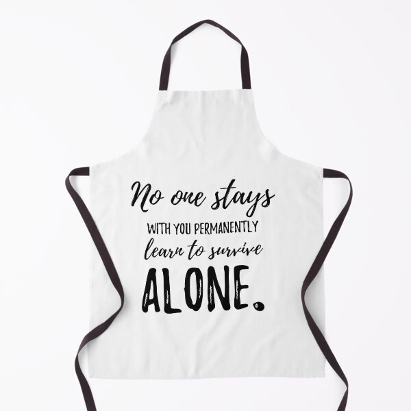 Item preview, No one stays with you permanently, learn to survive alone.Alone Quote designed and sold by Quotes ⭐⭐⭐⭐⭐.