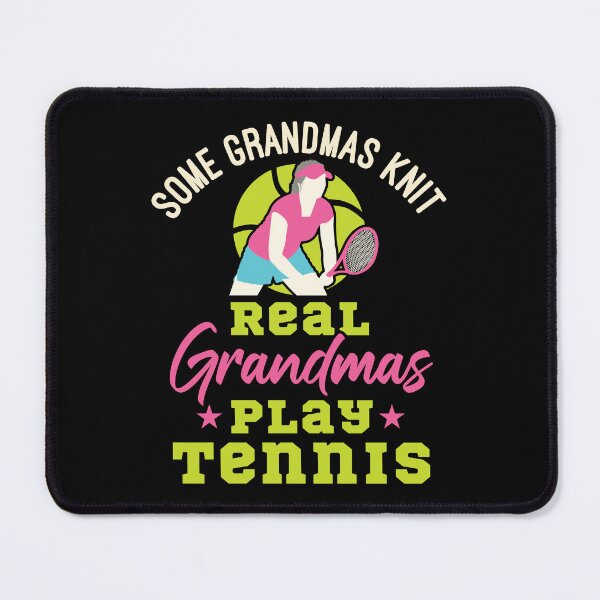 Item preview, Some Grandmas Knit Real Grandmas Play Tennis designed and sold by jaygo.