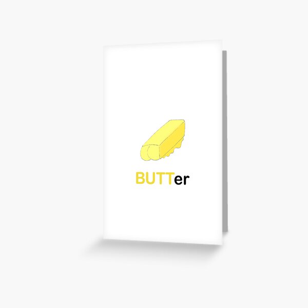 BUTTer Greeting Card