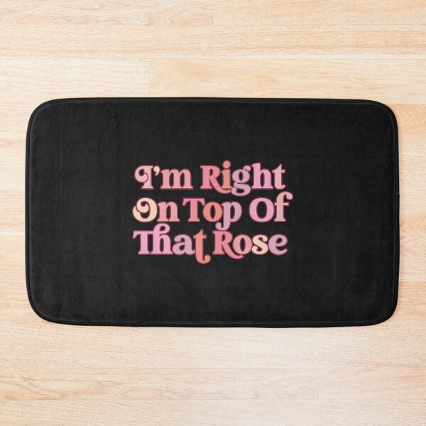 Item preview, Im Right On Top Of That Rose  designed and sold by HotSnobrdf.