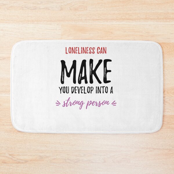Item preview, Loneliness can make you develop into a strong person Alone Quote designed and sold by Quotes ⭐⭐⭐⭐⭐.