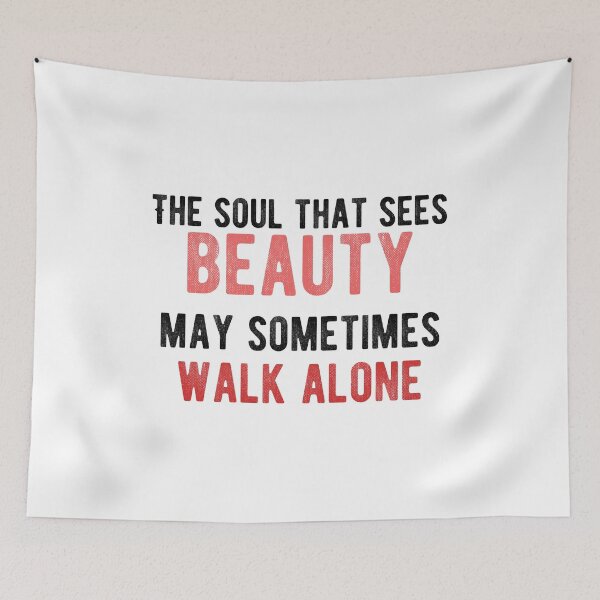Item preview, The soul that sees beauty may sometimes walk alone.Alone Quote designed and sold by Quotes ⭐⭐⭐⭐⭐.