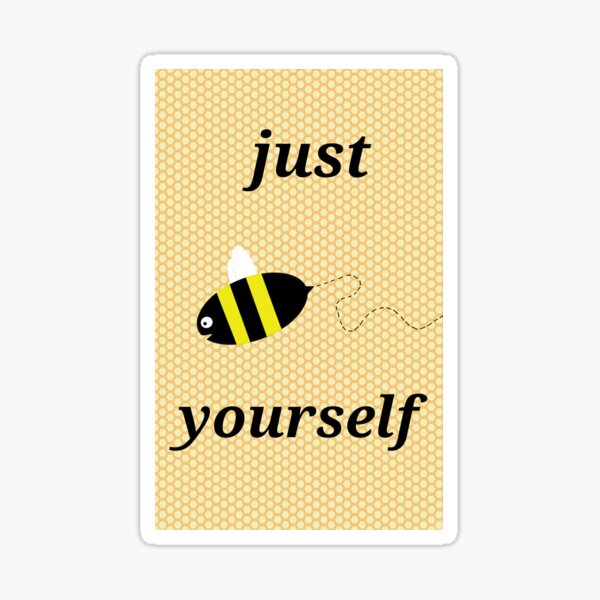 Item preview, Just bee yourself  designed and sold by Margoku13.