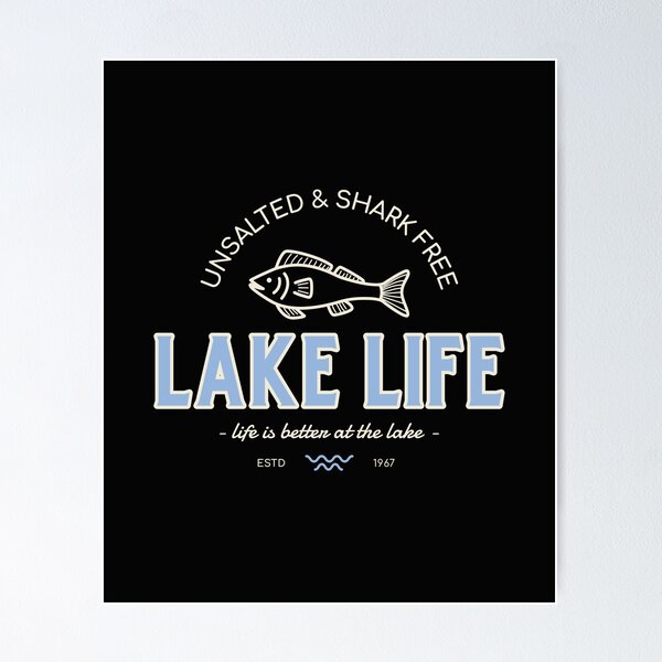 Item preview, Lake Life - unsalted and shark free designed and sold by hardscuffle.