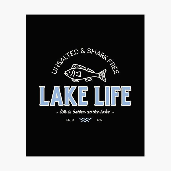Item preview, Lake Life - unsalted and shark free designed and sold by hardscuffle.