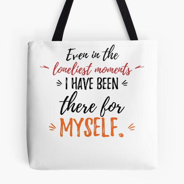 Item preview, Even in the loneliest moments, I have been there for myself.Alone Quote designed and sold by Quotes ⭐⭐⭐⭐⭐.
