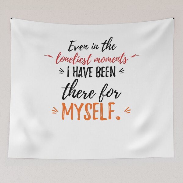 Item preview, Even in the loneliest moments, I have been there for myself.Alone Quote designed and sold by Quotes ⭐⭐⭐⭐⭐.