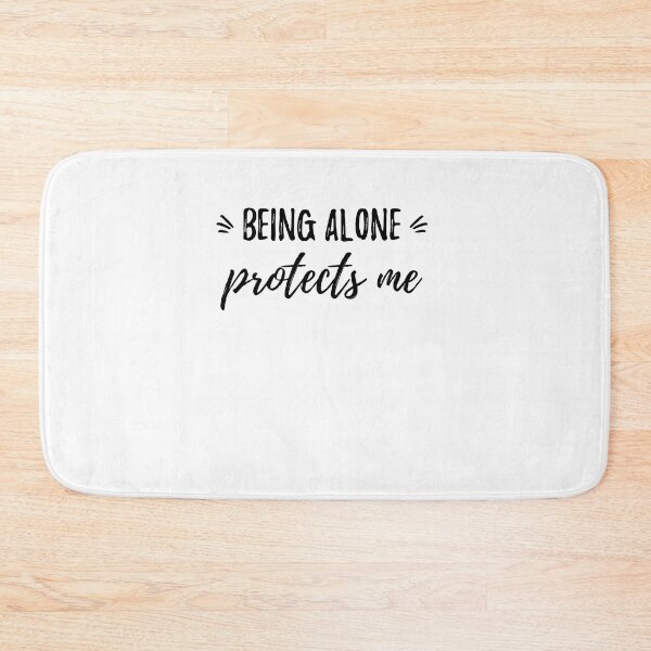 Item preview, Being alone protects me.Alone Quote designed and sold by Quotes ⭐⭐⭐⭐⭐.