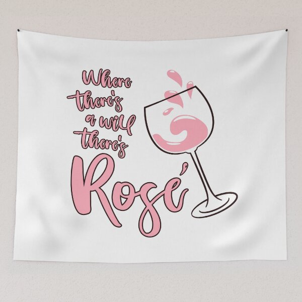 Item preview, Where There's A Will There's Rosé designed and sold by Happy Puppy Print On Demand.