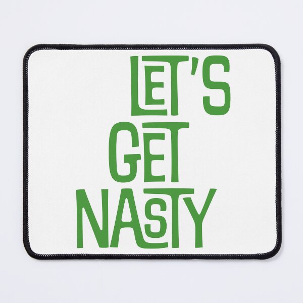 Item preview, Let's Get Nasty designed and sold by DaganSays.