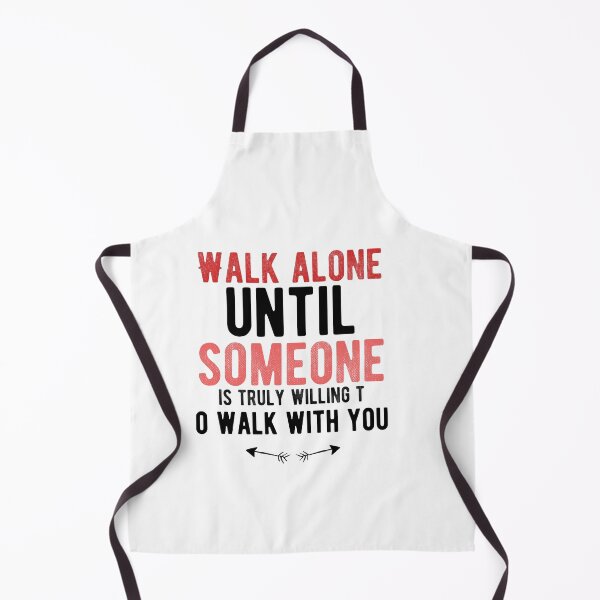 Item preview, Walk alone until someone is truly willing to walk with you.Alone Quote designed and sold by Quotes ⭐⭐⭐⭐⭐.