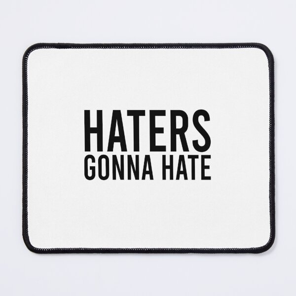 Item preview, Haters gonna hate designed and sold by LandaMacorn.