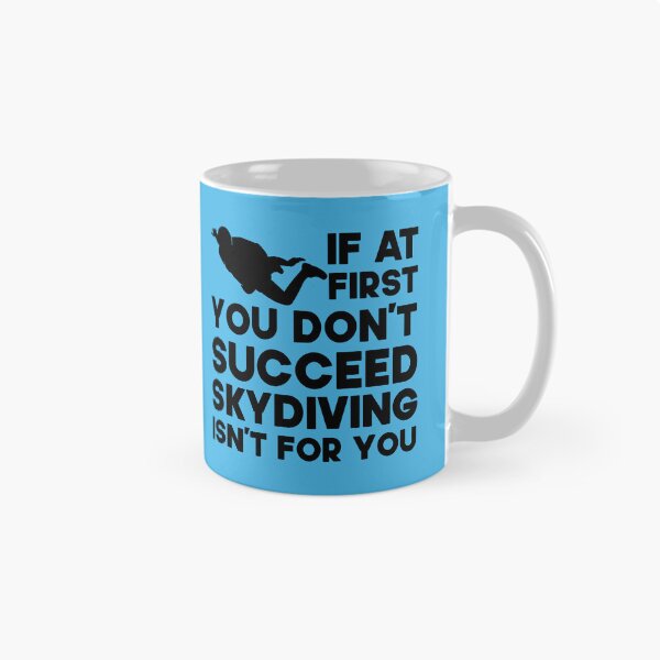 Item preview, If At First You Don't Succeed Skydiving Isn't For You. Funny Skydiving design, Skydiver Gift designed and sold by DesignHouse07.