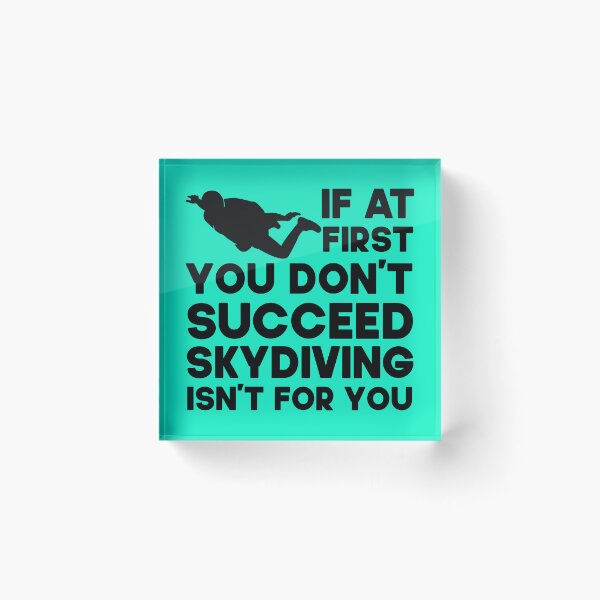 Item preview, If At First You Don't Succeed Skydiving Isn't For You. Funny Skydiving design, Skydiver Gift designed and sold by DesignHouse07.
