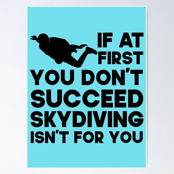 Item preview, If At First You Don't Succeed Skydiving Isn't For You. Funny Skydiving design, Skydiver Gift designed and sold by DesignHouse07.