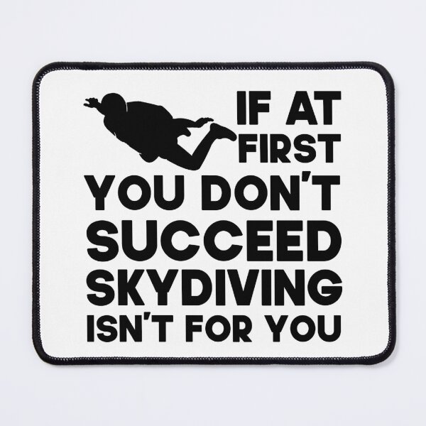 Item preview, If At First You Don't Succeed Skydiving Isn't For You. Funny Skydiving design, Skydiver Gift designed and sold by DesignHouse07.