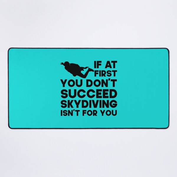 Item preview, If At First You Don't Succeed Skydiving Isn't For You. Funny Skydiving design, Skydiver Gift designed and sold by DesignHouse07.