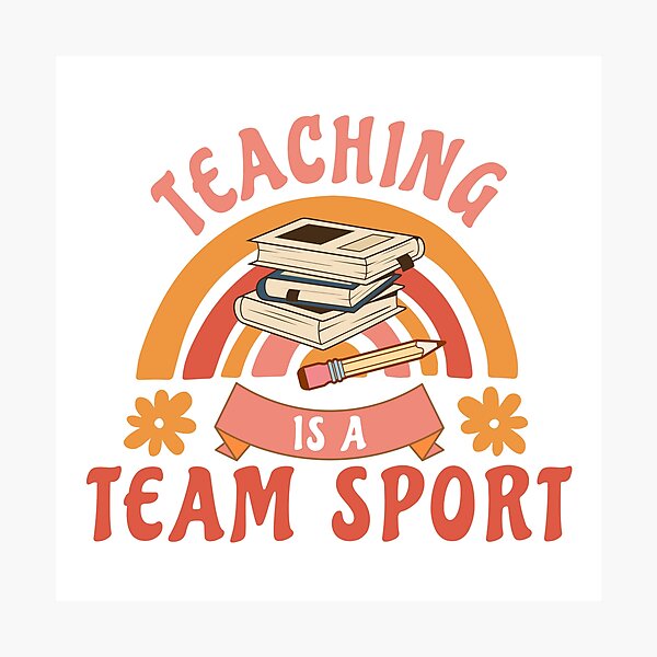 Item preview, Teaching Is A Team Sport For Teachers designed and sold by JooArtPrints  ★★★★★.