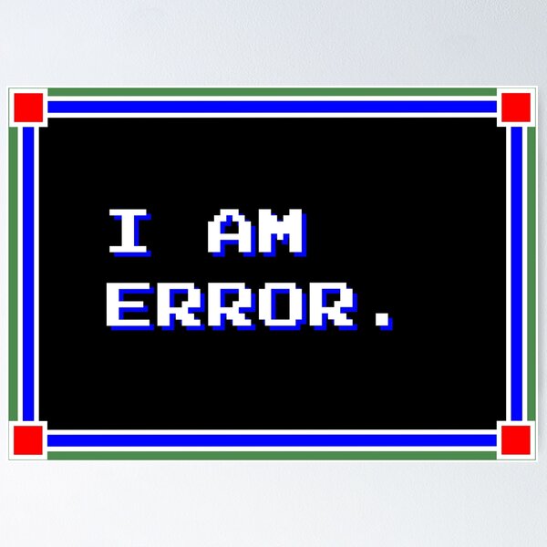 Item preview, I AM ERROR. designed and sold by wyrneck.