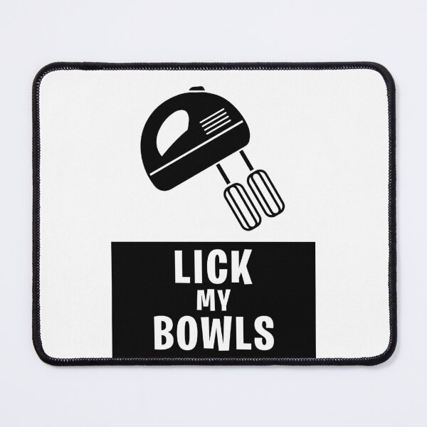 Item preview, Lick my bowls designed and sold by JohnGrandon.