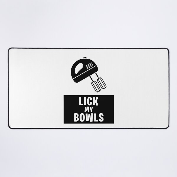 Item preview, Lick my bowls designed and sold by JohnGrandon.
