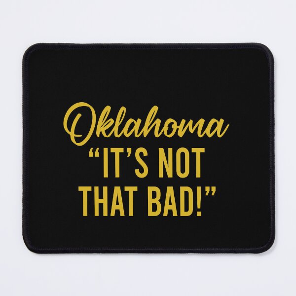 Item preview, Oklahoma It's not that bad designed and sold by JohnGrandon.